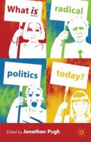 What is Radical Politics Today? 023023626X Book Cover