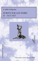 Ecrits sur les Noirs: Tome 2 : 1815-1827 (Autrement Mêmes) (French Edition) 2296081797 Book Cover