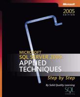 Microsoft SQL Server 2005 Applied Techniques Step by Step 0735623163 Book Cover
