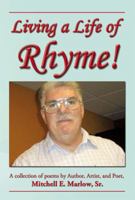 Living a Life of Rhyme! 1483670147 Book Cover