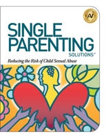 Single Parenting Solutions: Reducing the Risk of Child Sexual Abuse 1610059883 Book Cover