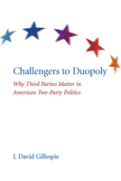 Challengers to Duopoly: Why Third Parties Matter in American Two-Party Politics 1611170141 Book Cover
