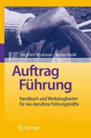 Auftrag Führung: Handbuch Und Werkzeugkasten Für Neu Berufene Führungskräfte (German Edition) 3642117244 Book Cover