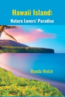 Hawaii Island:: A Travel Guide to Nature Lover's Paradise B0BXN47T9R Book Cover