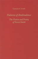 Patterns of Ambivalence: The Poetry and Fiction of Stevie Smith (Studies in English and American Literature and Culture) 1571131191 Book Cover
