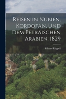 Reisen in Nubien, Kordofan, und dem peträischen Arabien, 1829 B0BQJSDRB8 Book Cover