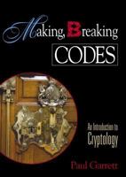 Making, Breaking Codes: Introduction to Cryptology 0130303690 Book Cover