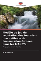 Modèle de jeu de réputation des fourmis - une méthode de transmission évoluée dans les MANETs: Perspective de la recherche 6205827476 Book Cover