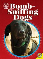 Bomb-Sniffing Dogs 1489677186 Book Cover
