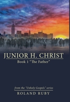 Junior H. Christ: Book 1 "The Father" 1665775262 Book Cover