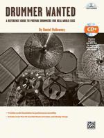 Drummer Wanted: A Reference Guide to Prepare Drummers for Real-World Gigs, Book & CD 1470616742 Book Cover