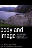 Body and Image: Explorations in Landscape Phenomenology 2 1598743147 Book Cover