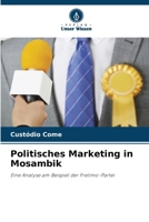 Politisches Marketing in Mosambik (German Edition) 6208395097 Book Cover