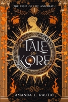 The Tale of Kore: The Fruit of Life and Death [Book #1] 1068946946 Book Cover