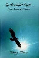 My Beautiful Eagle - Love Notes & Poems 1420810685 Book Cover