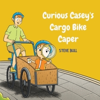Curious Casey's Cargo Bike Caper 0645787000 Book Cover