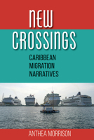 New Crossings : Native and Other Lands in Caribbean Migration Narratives 9766407355 Book Cover