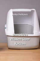 Unnützes Wissen über Katzen B0CPSZFLTT Book Cover