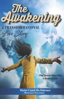 The Awakening: A Transformational Love Story 0692936637 Book Cover