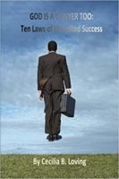 God is a Lawyer Too: Ten Laws of Unlimited Success 0979924782 Book Cover