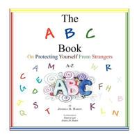 The A B C Book on Protecting Yourself from Strangers: A-Z 1426969872 Book Cover