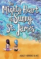 The Mighty Heart of Sunny St. James 031651554X Book Cover