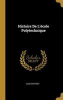 Histoire de l'�cole Polytechnique 027085830X Book Cover