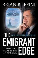 The Emigrant Edge: 7 Traits of Successful Immigrants 1501169297 Book Cover