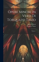 Opere Minori In Versi Di Torquato Tasso: Teatro... 1020611618 Book Cover