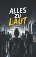 Alles zu laut (German Edition) B0GYQQSCY4 Book Cover