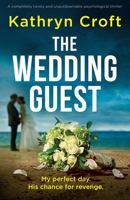 The Wedding Guest: A completely twisty and unputdownable psychological thriller 1837906858 Book Cover