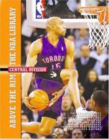 Central Division: The Atlanta Hawks, the Chicago Bulls, the Cleveland Cavaliers, the Detroit Pistons, the Indiana Pacers, the Milwaukee Bucks, the New Orleans Hornets, (Above the Rim: the NBA Library) 1592962041 Book Cover