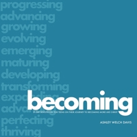 Becoming: 21-DAY DEVOTIONAL FOR TEENS ON THEIR JOURNEY TO BECOMING MORE LIKE CHRIST B08PX94MRL Book Cover