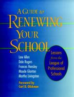A Guide to Renewing Your School: Lessons from the League of Professional Schools (Jossey Bass Education Series) 0787946915 Book Cover