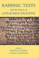 Rabbinic Texts and the History of Late-Roman Palestine 0197264743 Book Cover