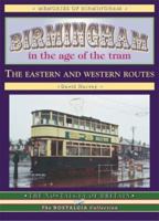 Birmingham in the Age of the Tram: The Eastern and Western Routes 1857941837 Book Cover