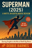 SUPERMAN (2025): A Witty, In-Depth Movie Review B0FGWR5GXB Book Cover