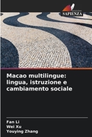 Macao multilingue: lingua, istruzione e cambiamento sociale (Italian Edition) 6630241290 Book Cover