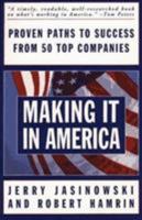 Making It in America: Proven Paths to Success from 50 Top Companies 0671507567 Book Cover