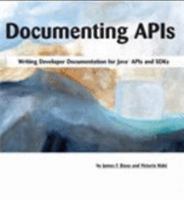 Documenting APIs: Writing Developer Documentation for Java APIs and SDKs 0963002104 Book Cover