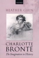 Charlotte Bront�: The Imagination in History 0199272557 Book Cover
