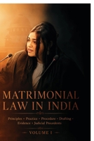 MATRIMONIAL LAW IN INDIA: PRINCIPLES • PRACTICE • PROCEDURE • DRAFTING • EVIDENCE • JUDICIAL PRECEDENTS AN AUTHORITATIVE COMMENTARY WITH PRACTICAL LITIGATION GUIDANCE B0HFZLP9C9 Book Cover