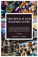 THE ROCK & GEM MASTERY GUIDE B0DZNSL82D Book Cover