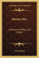 Miriam May: A Romance Of Real Life 1146651996 Book Cover