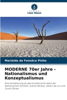 MODERNE 70er Jahre - Nationalismus und Konzeptualismus: Eine Annäherung an das künstlerische Werk der bahianischen Künstler Juarez Paraiso, Edison da Luz und Juraci Dórea 6206367436 Book Cover