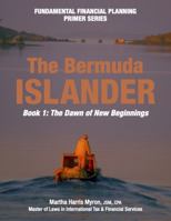 The Dawn of New Beginnings: Your Back-2-Basics is Book One of the Bermuda Islander Fundamental Financial Planning Primer Series 1737989107 Book Cover