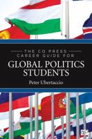 The CQ Press Career Guide for Global Politics Students 1544325037 Book Cover