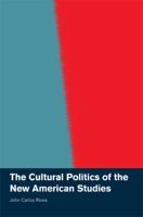 The Cultural Politics of the New American Studies 1607852438 Book Cover