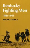 Kentucky Fighting Men, 1861-1945 (Kentucky Bicentennial Bookshelf) 0813193141 Book Cover