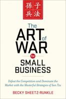 The Art War for Small Business Lib/E: Defeat the Competition and Dominate the Market with the Masterful Strategies of Sun Tzu 0814433812 Book Cover